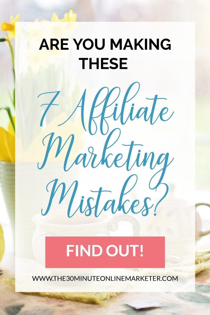 7 AFFILIATE MARKETING MISTAKES 7 affiliate marketing mistakes