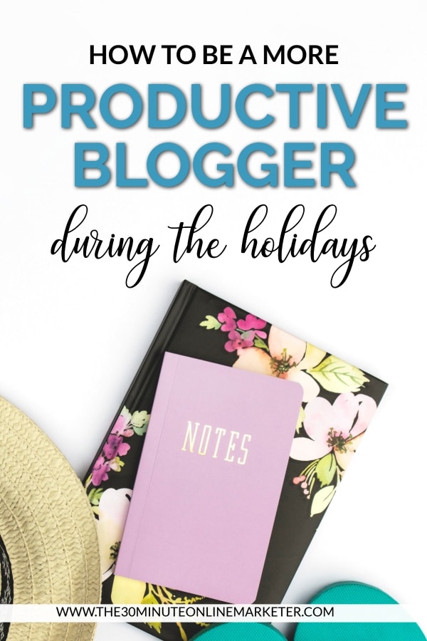 How to be a more productive blogger during the holidays How to be a more productive blogger during the holidays