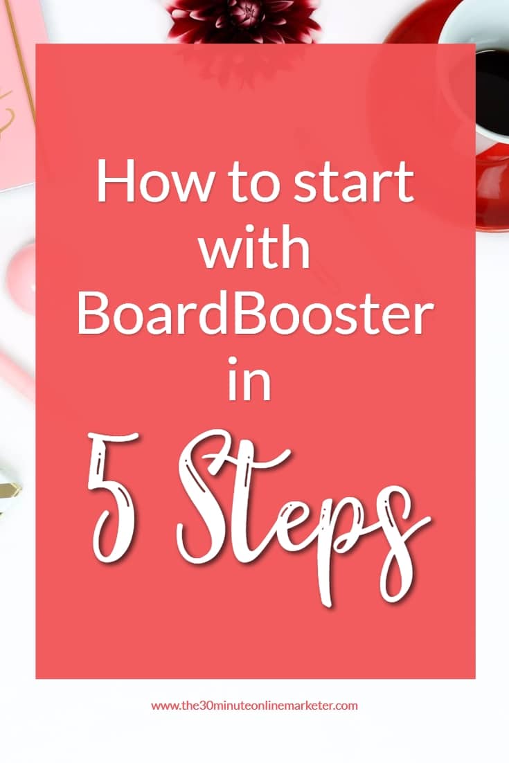 Find out the 5 things you MUST do when you start with BoardBooster.