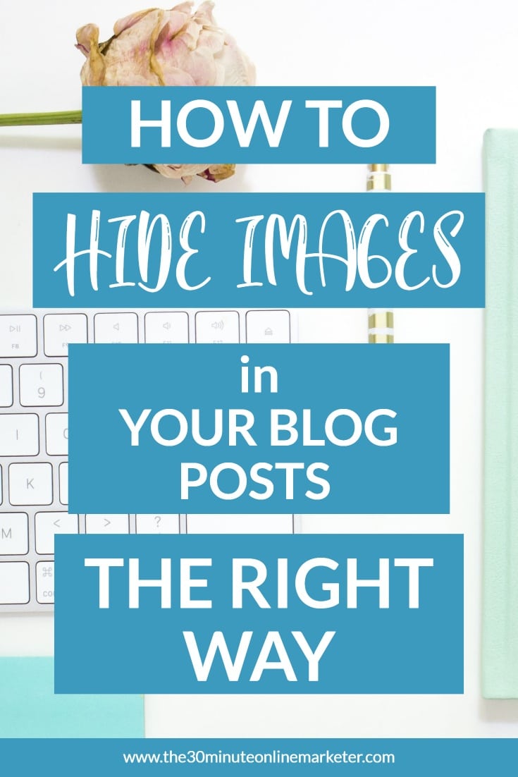How to hide images in your blog posts the right way
