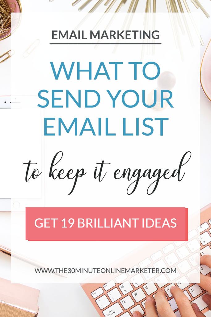 What To Send Your Email List When You Have No Idea - The 30 Minute ...